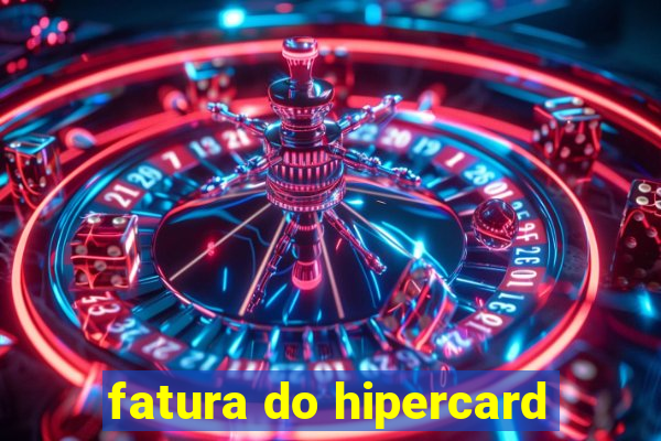 fatura do hipercard